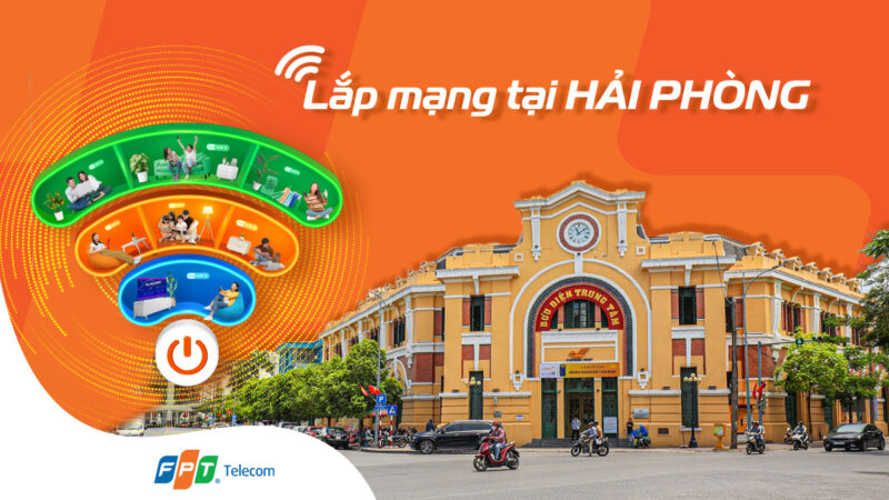 LẮP ĐẶT Internet FPT TẠI HẢI PHÒNG
