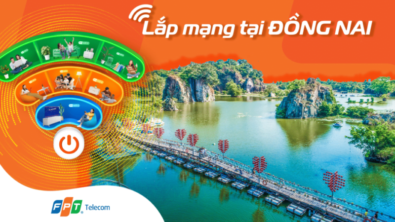 LẮP ĐẶT INTERNET FPT ĐỒNG NAI